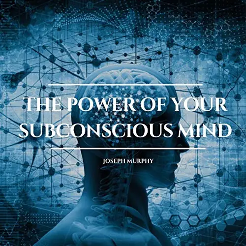 The Power of Subconscious Mind